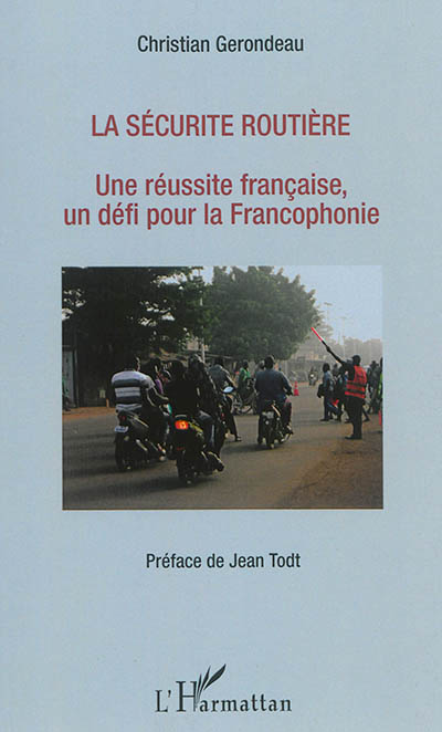 La sécurité routière : une réussite française, un défi pour la francophonie