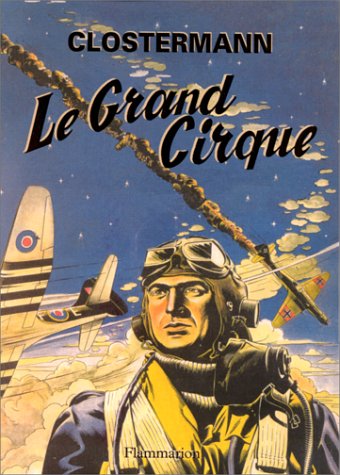 Le grand cirque : mémoires d'un pilote de chasse FFL dans la RAF