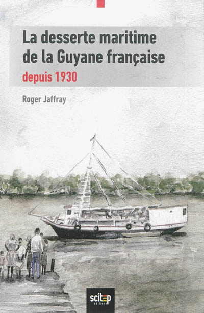 La desserte maritime de la Guyane française : depuis 1930
