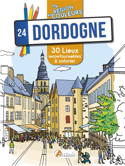 Dordogne, 24 : 30 lieux incontournables à colorier