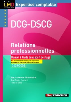DCG-DSCG, relations professionnelles : manuel & guide du rapport de stage, 2008-2009
