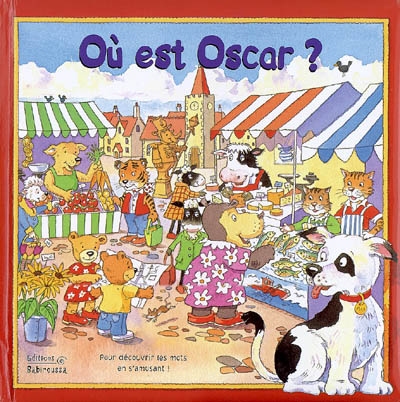Où est Oscar ? : pour découvrir les mots en s'amusant !