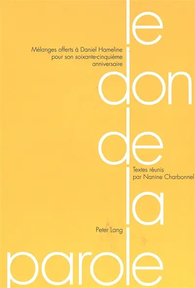 Le don de la parole : Mélanges offerts à Daniel Hameline pour son soixante-cinquième anniversaire