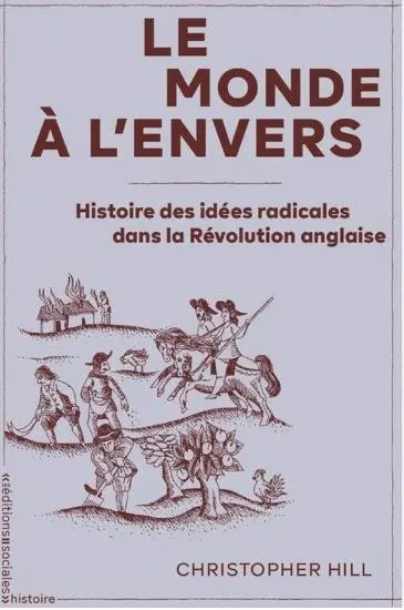 Le monde à l'envers : histoire des idées radicales dans la révolution anglaise