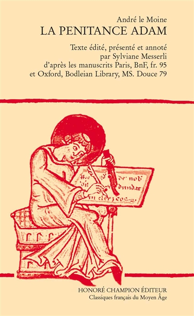 La penitance Adam : d'après les manuscrits Paris, BnF, fr. 95 et Oxford, Bodleian Library, MS. Douce 79
