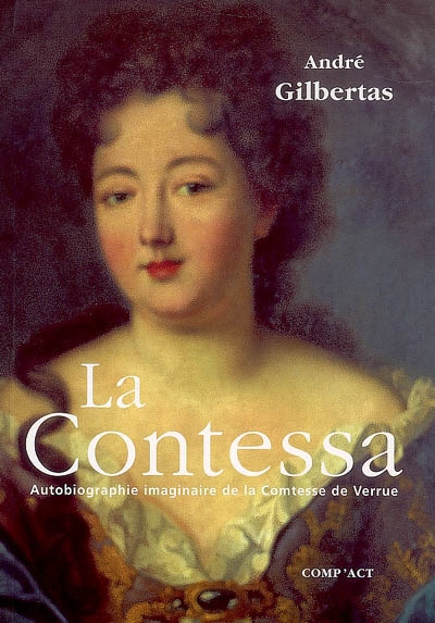 La Contessa : roman historique : autobiographie imaginaire de la comtesse de Verrue