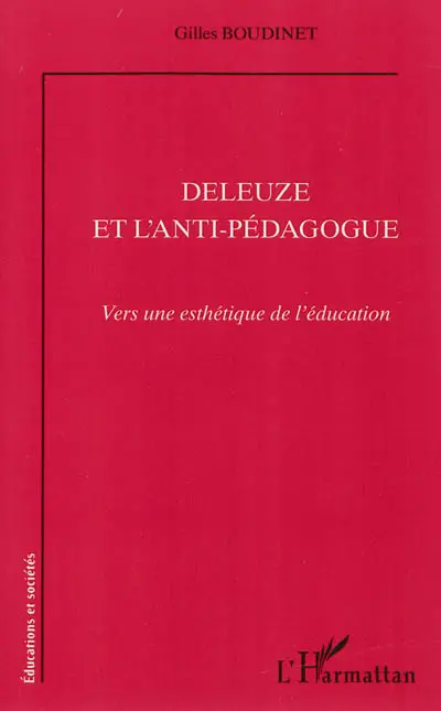 Deleuze et l'anti-pédagogue : vers une esthétique de l'éducation