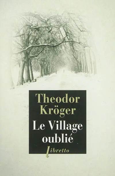 Le village oublié : bagnard en Sibérie, 1915-1919