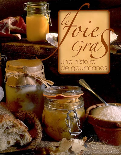 Le foie gras : une histoire de gourmands