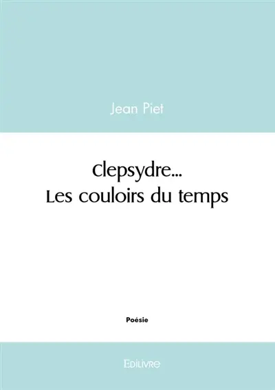 Clepsydre... Les couloirs du temps