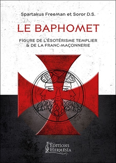 Le Baphomet : figure de l'ésotérisme templier & de la franc-maçonnerie