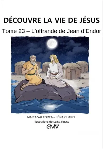 Découvre la vie de Jésus. Vol. 23. L'offrande de Jean d'Endor