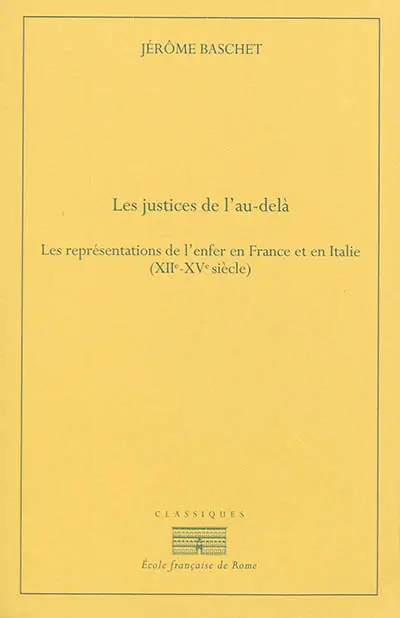 Les justices de l'au-delà : les représentations de l'enfer en France et en Italie (XIIe-XVe siècle)