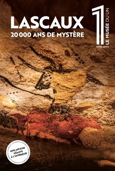Le musée du 1, hors-série, n° 3. Lascaux, 20.000 ans de mystère