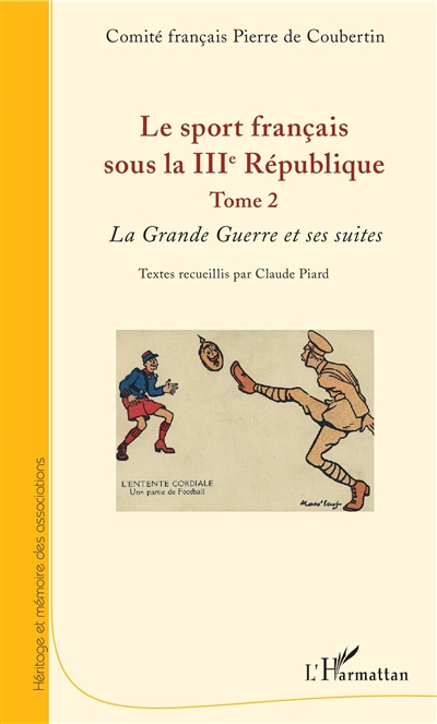 Le sport français sous la IIIe République. Vol. 2. La Grande Guerre et ses suites