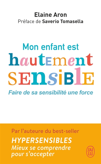 mon enfant est hautement sensible : faire de sa sensibilité une force