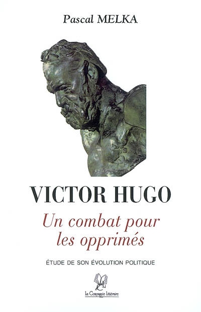 Victor Hugo : un combat pour les opprimés : étude de son évolution politique