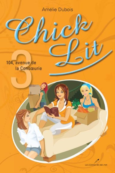 Chick Lit. Vol. 3. 104, avenue de la Consoeurie