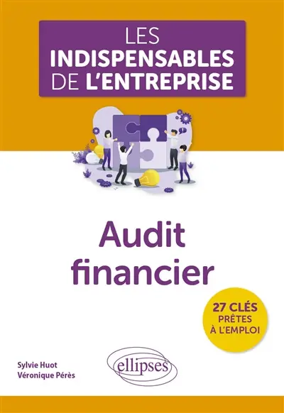 Audit financier : 27 clés prêtes à l'emploi