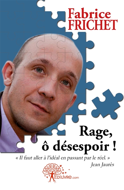 Rage, ô désespoir ! : « Il...