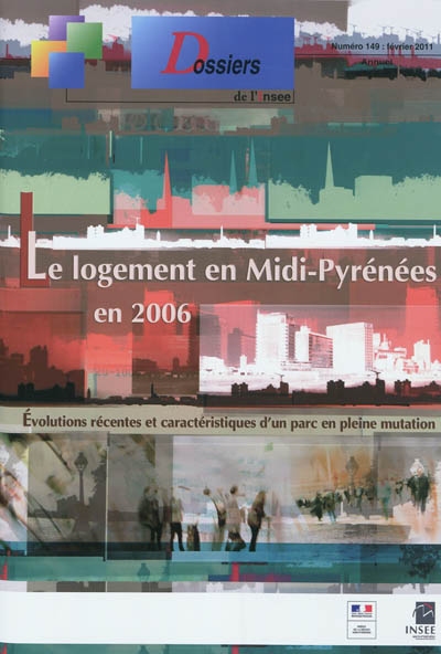 Le logement en Midi-Pyrénées en 2006 : évolutions récentes et caractéristiques d'un parc en pleine mutation