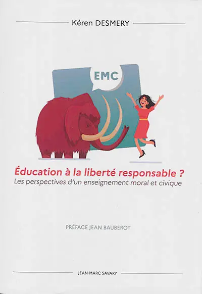 Education à la liberté responsable ? : les perspectives d'un enseignement moral et civique