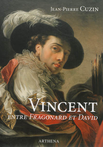 François-André Vincent, 1746-1816 : entre Fragonard et David