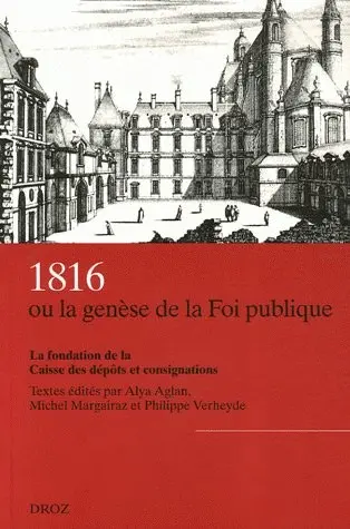 1816 ou La genèse de la foi publique : la fondation de la Caisse des dépôts et consignations