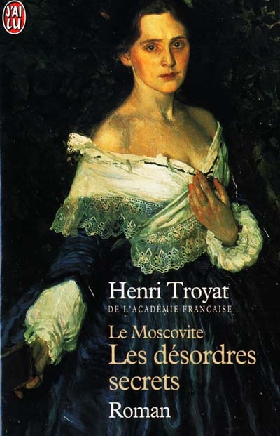Le Moscovite. Vol. 2. Les désordres secrets