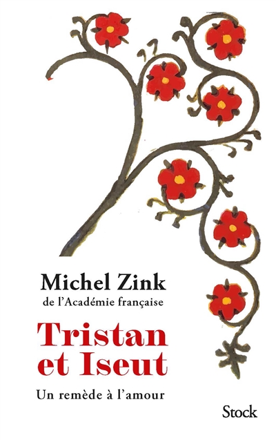 Tristan et Iseut : un remède à l'amour - Michel Zink