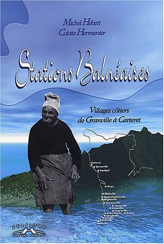 Stations balnéaires, villages côtiers de Granville à Carteret : racontés par la carte postale ancienne