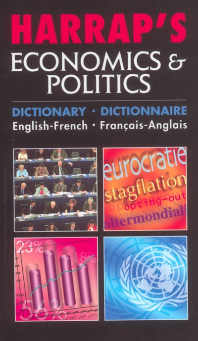 Harrap's economics and politics : dictionary english-french : dictionnaire français-anglais