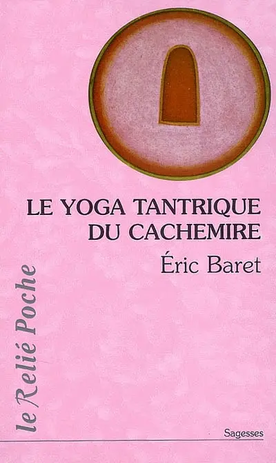 Le yoga tantrique du Cachemire