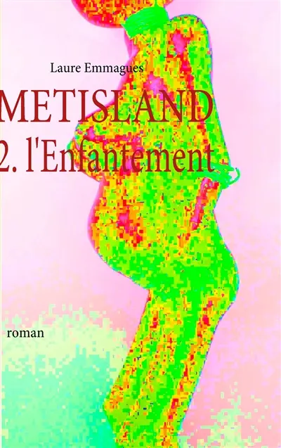 METISLAND : 2. l'Enfantement