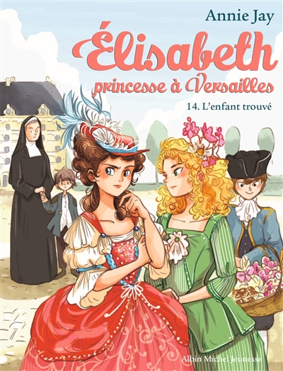 Elisabeth, princesse à Versailles. Vol. 14. L'enfant trouvé