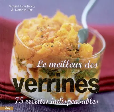 Le meilleur des verrines : 75 recettes indispensables