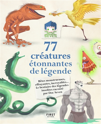 77 créatures étonnantes de légendes