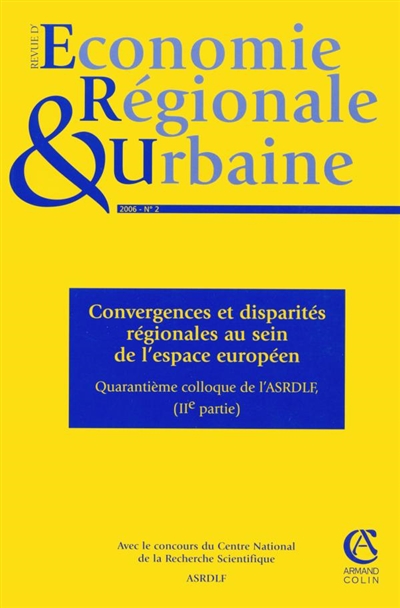 Revue d'économie régionale et urbaine, n° 2 (2006). Convergences et disparités régionales au sein de l'espace européen : 2e partie