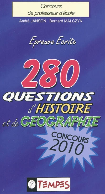 280 questions d'histoire et de géographie, nouveau concours, avec 101 confusions à éviter : conforme aux programmes du concours 2010