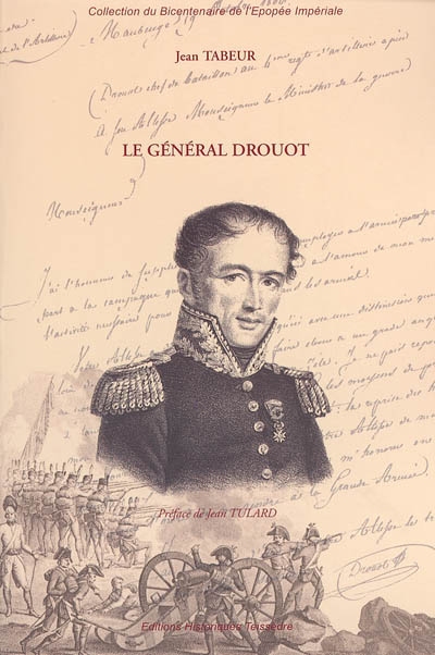 Le général Drouot : fils de boulanger ! Aide de camp de l'Empereur