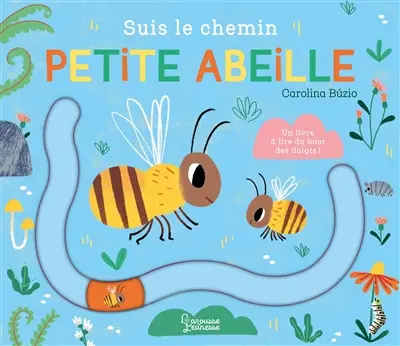 Suis le chemin petite abeille : un livre à lire du bout des doigts !