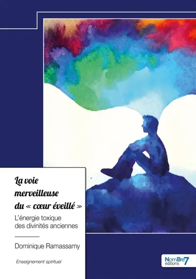 La voie merveilleuse du « coeur éveillé » : L'énergie toxique des divinités anciennes