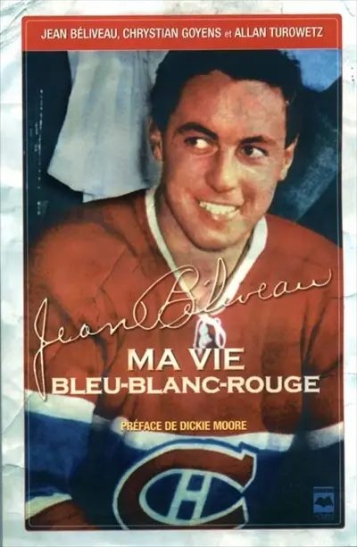 Jean Béliveau : ma vie bleu-blanc-rouge