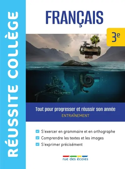 Français 3e : tout pour progresser et réussir son année : entraînement