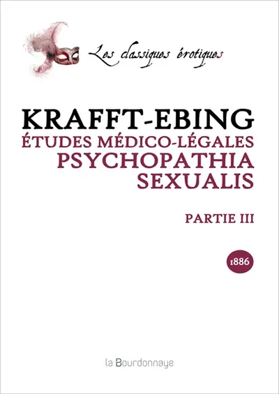 Etudes médico-légales : psychopathia sexualis : avec recherches spéciales sur l'inversion sexuelle. Vol. 3