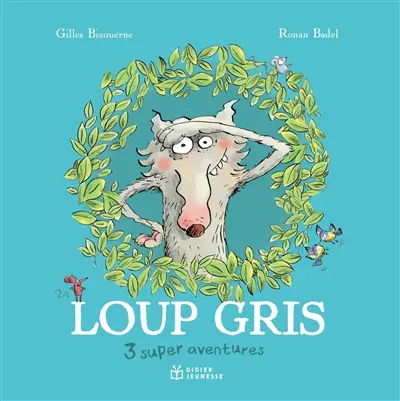 Compile Loup gris : les aventures d'un super zéro