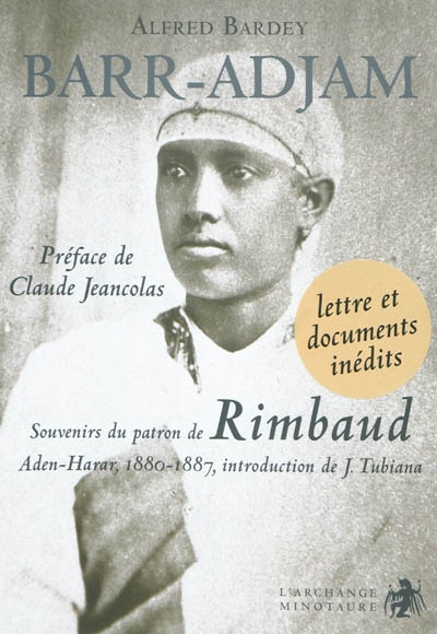 Barr-Adjam : souvenirs du patron de Rimbaud : Aden-Harar, 1880-1887
