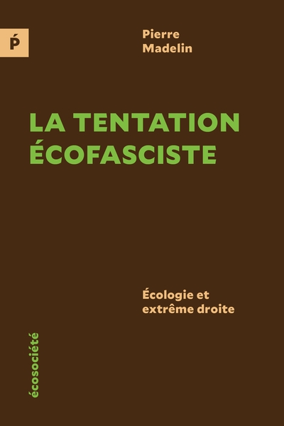 La tentation écofasciste : écologie et extrême droite