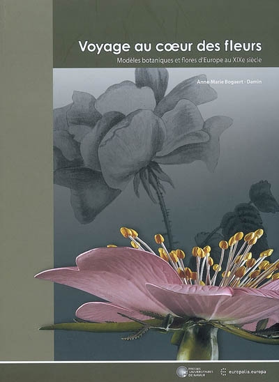 Voyage au coeur des fleurs : modèles botaniques et flores d'Europe au XIXe siècle