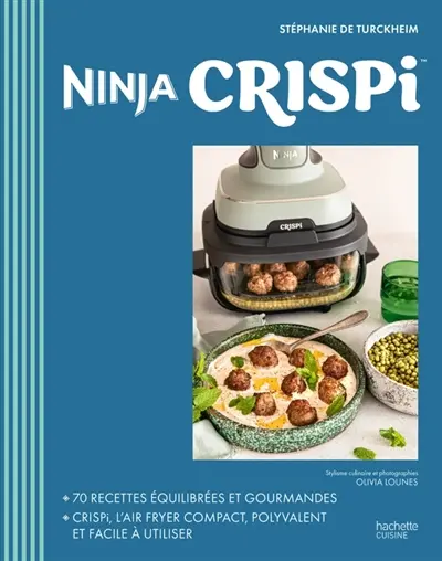 Ninja Crispi : 70 recettes équilibrées et gourmandes